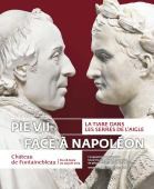 Pie VII face à Napoléon : la Tiare dans les serres de l’Aigle