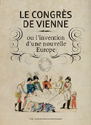 ‘Le congrès de Vienne, l’invention d’une Europe nouvelle’ Exhibition at the musée Carnavalet