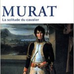 Murat, le cavalier solitaire