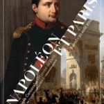 "NAPOLÉON ET PARIS, RÊVES D’UNE CAPITALE", EXHIBITION PRESENTED BY THIERRY SARMANT (MAI 2015)