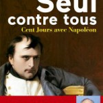 Seul contre tous – Cent Jours avec Napoléon