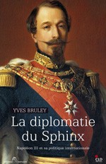 [Cercle d’études de la Fondation Napoléon] La diplomatie du Sphinx. Napoléon III et sa politique internationale
