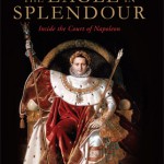 The Eagle in Splendour: Inside the Court of Napoleon