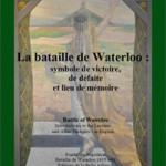 La bataille de Waterloo: Symbole de victoire, de défaite et lieu de mémoire (International study days, March 2015)