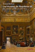 Les musées de Napoléon III. Une institution pour les arts (1849-1872)