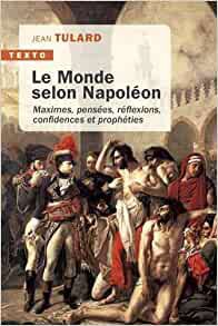 <em>Le monde selon Napoléon</em>, Jean TULARD<br>© Tallandier coll. Texto 2019