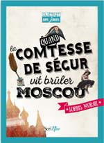 Quand la Comtesse de Ségur vit brûler Moscou