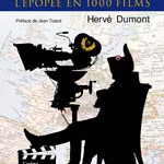HERVÉ DUMONT: “NAPOLEON THE SAGA IN 1,000 FILMS” (Napoléon, L’épopée en 1000 films)