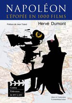 HERVÉ DUMONT: “NAPOLEON THE SAGA IN 1,000 FILMS” (Napoléon, L’épopée en 1000 films)