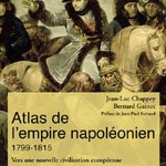 Atlas de l’empire napoléonien, 1799-1815 : vers une nouvelle civilisation européenne. 2e édition