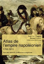 Atlas de l’empire napoléonien, 1799-1815 : vers une nouvelle civilisation européenne. 2e édition