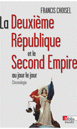 La Deuxième République et le Second Empire, au jour le jour