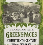 Planning the Greenspaces of Nineteenth-Century Paris