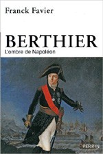 FRANCK FAVIER: "Berthier the Marshal existed well before and without Napoleon" (November 2015)