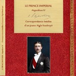 Napoléon IV, Tome II : Correspondance inédite d’un jeune Aigle foudroyé