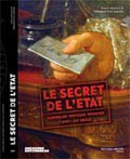 Le secret de l’État. Surveiller, protéger, informer. XVIIe-XXe siècle