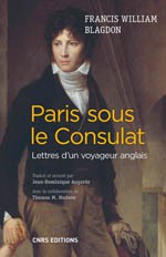 Paris sous le Consulat. Lettres d’un voyageur anglais