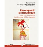 Reconquérir la République : essai sur la genèse de l’insurrection de décembre 1851 en Luberon