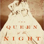 The Queen of the Night (a novel)