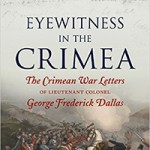 Eyewitness In the Crimea: The Crimean War Letters of Lieutenant Colonel George Frederick Dallas