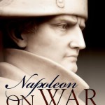 Bruno Colson on Napoleon on War: “the limit between the “material” and the “spiritual” components of war” (June 2016)