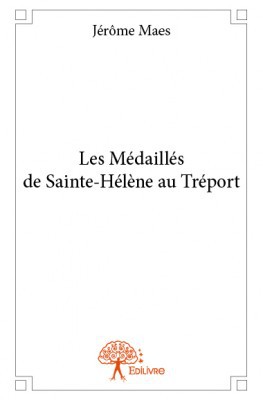 Les Médaillés de Sainte-Hélène au Tréport