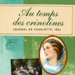 Au temps des crinolines. Journal de Charlotte, 1855 – Septembre 2016