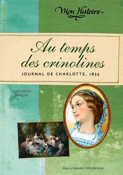 Au temps des crinolines. Journal de Charlotte, 1855 – Septembre 2016