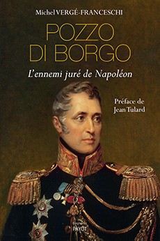 Pozzo di Borgo, l’ennemi juré de Napoléon
