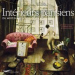 Intérieurs parisiens, du Moyen Âge à nos jours