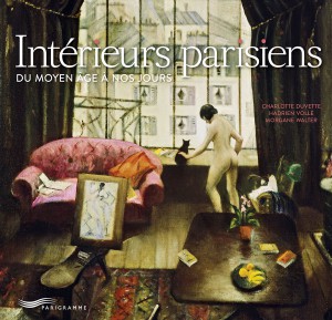 Intérieurs parisiens, du Moyen Âge à nos jours