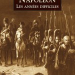 Napoléon – Les années difficiles