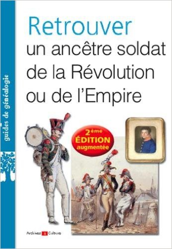 Généalogie : Retrouver un ancêtre soldat de la Révolution ou de l’Empire