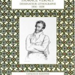 Horace Vernet – Dessinateur lithographe (1816-1838) – Catalogue raisonné de l’oeuvre lithographiée