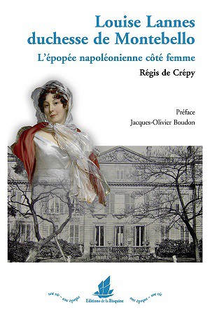 Louise Lannes, duchesse de Montebello. L’épopée napoléonienne côté femme