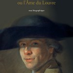 Vivant Denon ou l’âme du Louvre
