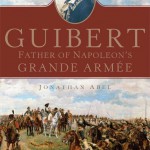 Guibert: Father of Napoleon’s Grande Armée