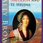 The Countess, Napoleon and St Helena: in exile with the Emperor, 1815 to 1821