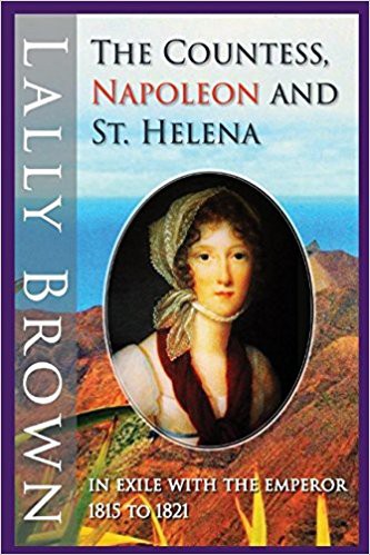 The Countess, Napoleon and St Helena: in exile with the Emperor, 1815 to 1821