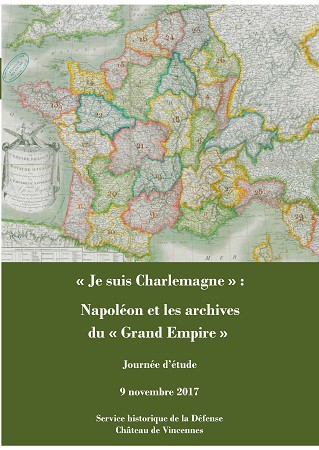 « Je suis Charlemagne » : Napoléon et les archives du « Grand Empire »