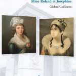 Les femmes de l’Arc. Mme Roland et Joséphine
