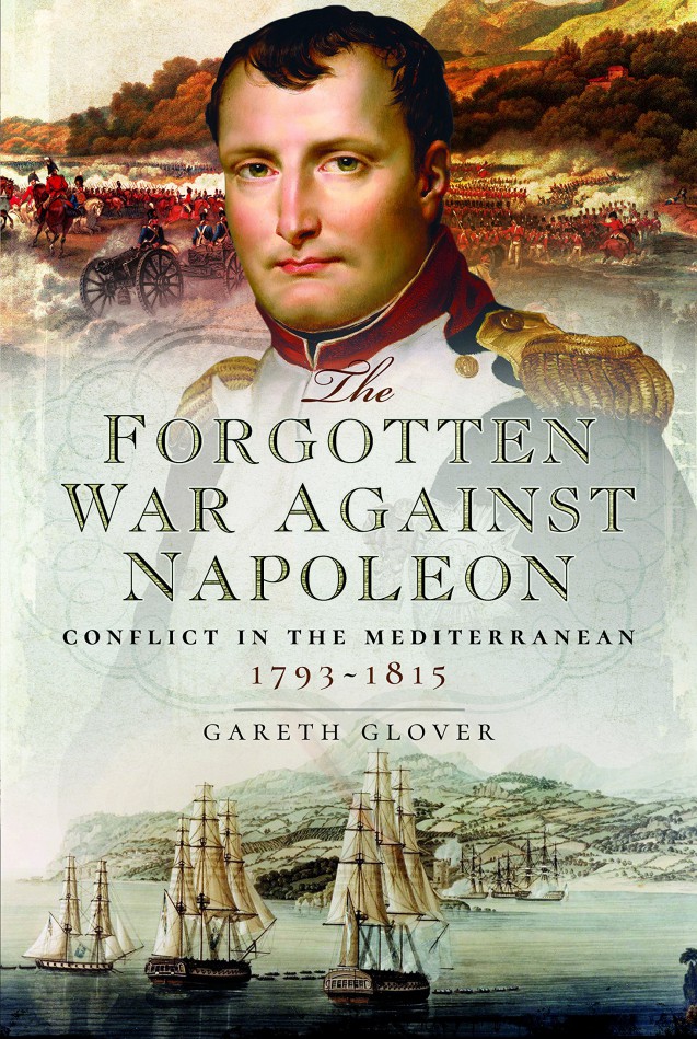 The Forgotten war against Napoleon: Conflict in the Mediterranean