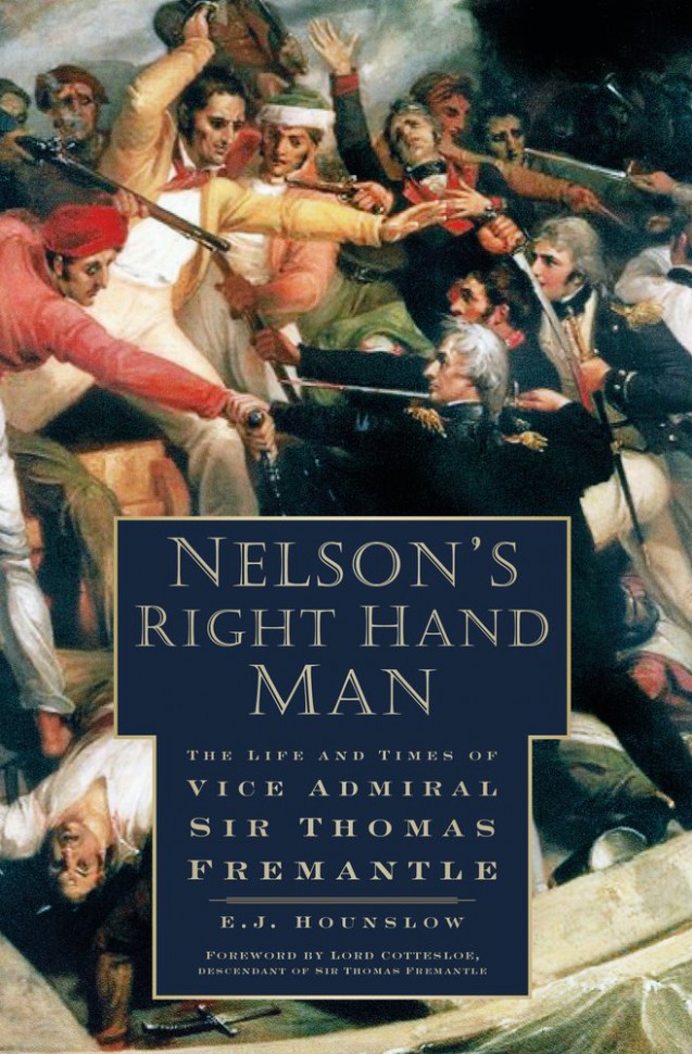 Nelson’s right hand Man: The life and times of Vice Admiral Sir Thomas Fremantle