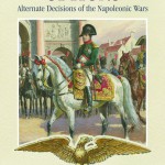 The Napoleon Options: alternate decisions of the Napoleonic Wars