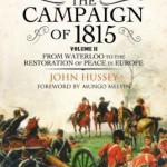 Waterloo: The 1815 Campaign: from Waterloo to the restoration of peace in Europe, Volume II