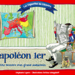 Napoléon Ier, la petite histoire d’un grand audacieux – janvier 2018