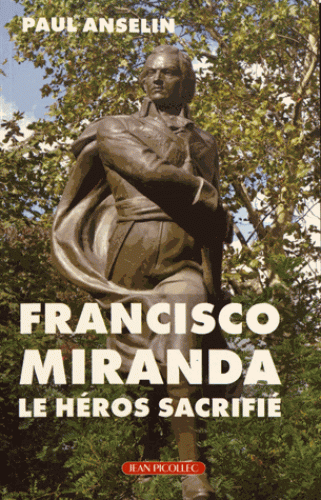 Francisco Miranda, le héros sacrifié