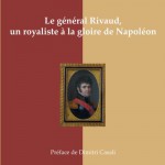 Le général Rivaud, un royaliste à la gloire de Napoléon
