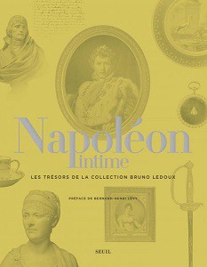 Napoléon intime. Les trésors de la collection Bruno Ledoux