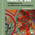 Viollet-le-Duc – Villégiature et architecture domestique